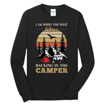 Humor I Am Sorry For What I Said Backing In The Camper Retro Tall Long Sleeve T-Shirt