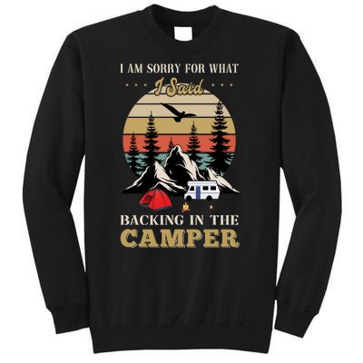 Humor I Am Sorry For What I Said Backing In The Camper Retro Tall Sweatshirt