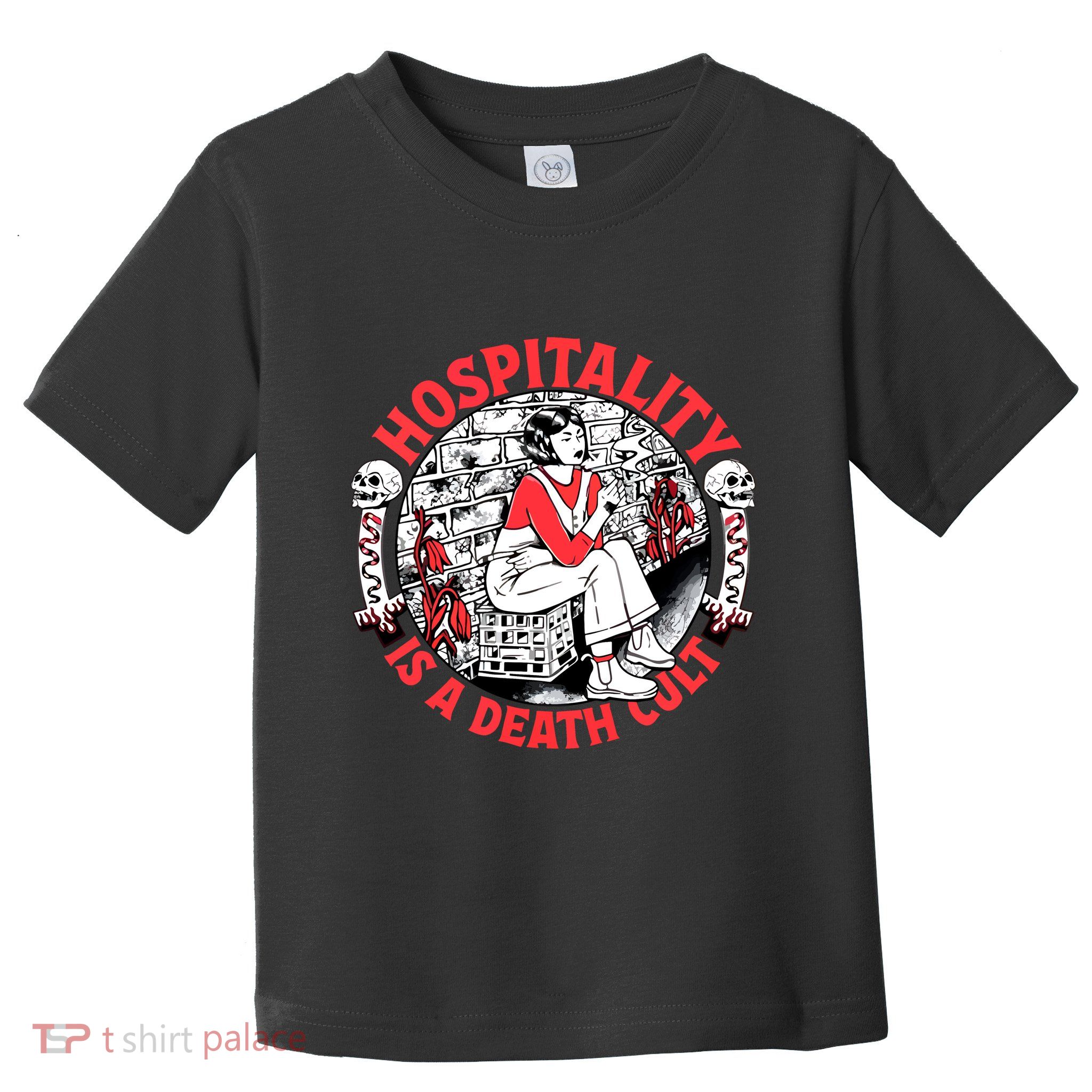 Hospitality Is A Death Cult Toddler T-Shirt