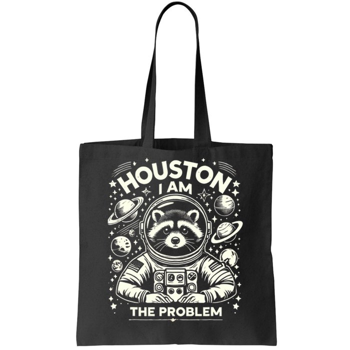 Houston I Am The Problem Funny Space Lovers Astronaut Tote Bag