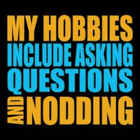 Hobbies Include Asking Questions Nodding Mental Health 16 in Basic Backpack