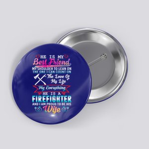 He Is A Firefighter And I Am Proud To Be His Wife Funny Cute Gift Button