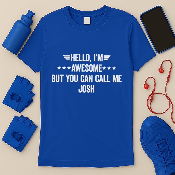 Hello IM Awesome But You Can Call Me Josh T-Shirt