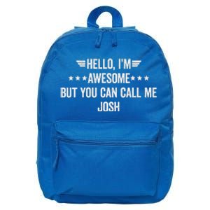 Hello IM Awesome But You Can Call Me Josh 16 in Basic Backpack