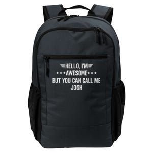 Hello IM Awesome But You Can Call Me Josh Daily Commute Backpack