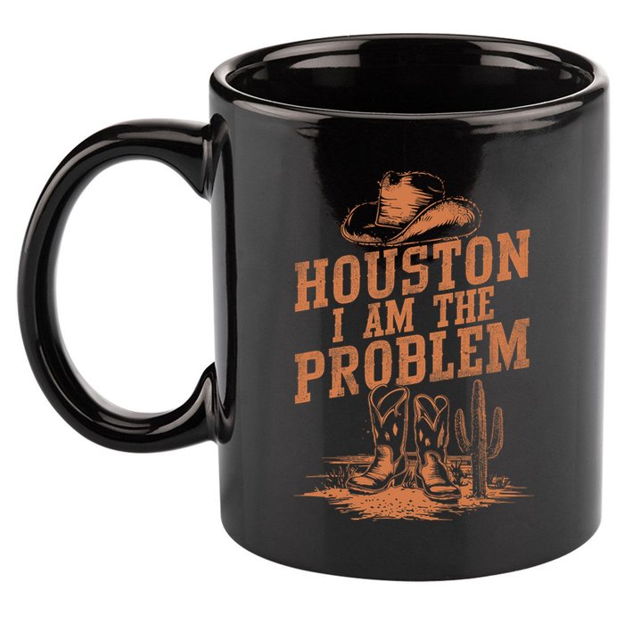 Houston I Am The Problem Cowboy Humor Fun Love 11oz C Handle Ceramic Mug