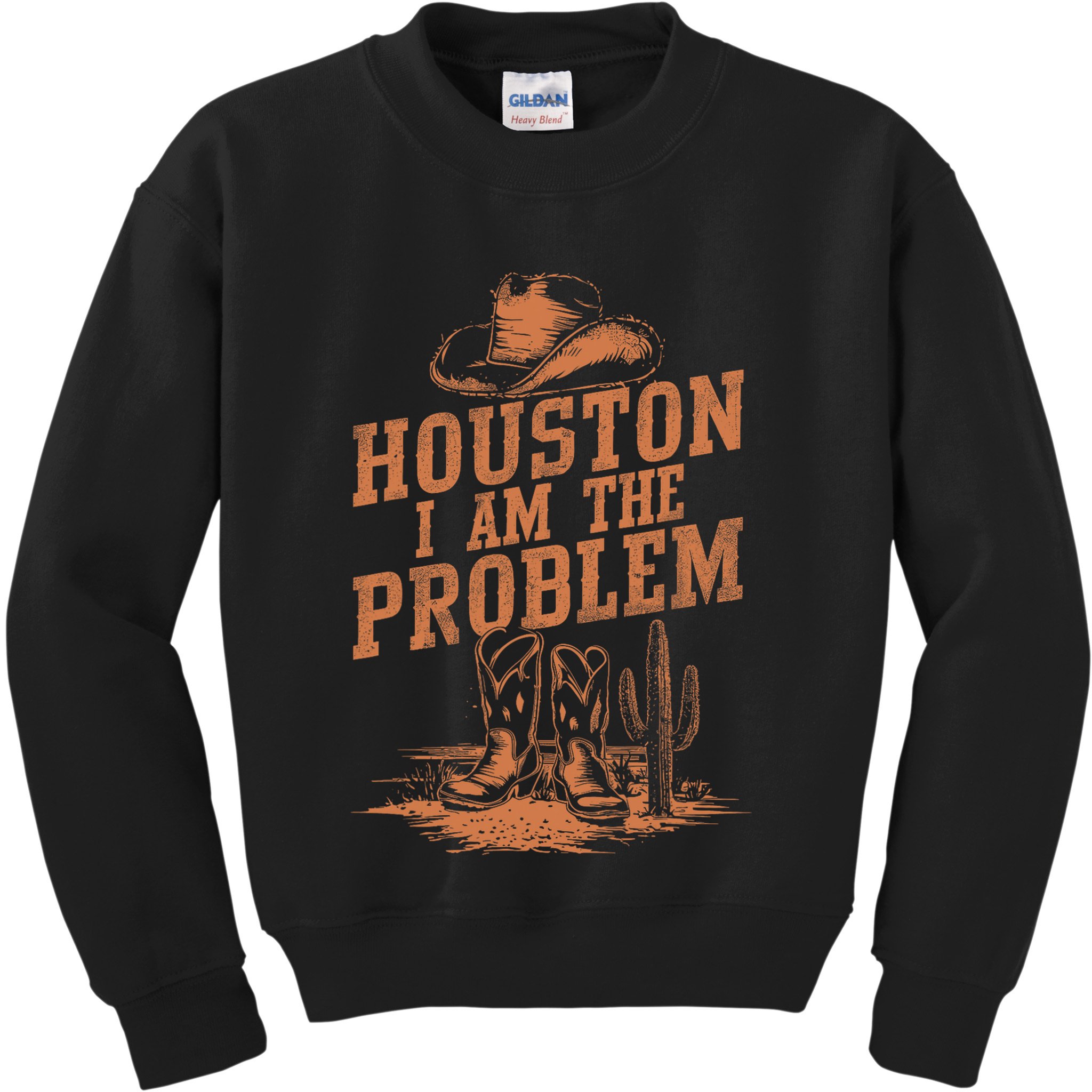 Houston I Am The Problem Cowboy Humor Fun Love Kids Sweatshirt