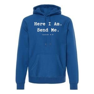 Here I Am Send Me Great Christian Religion Bible Verse Premium Hoodie