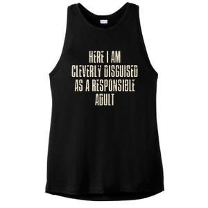 Here I Am Cleverly Disguised As A Responsible Ladies PosiCharge Tri-Blend Wicking Tank