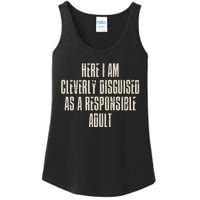 Here I Am Cleverly Disguised As A Responsible Ladies Essential Tank