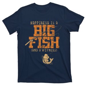 Happiness Is A Big Fish And A Witness Fishing T-Shirt