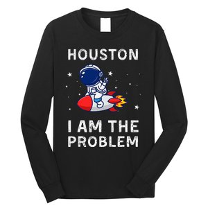 Houston I Am The Problem Funny Astronaut Rocket Space Long Sleeve Shirt