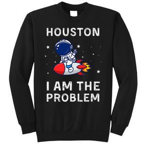 Houston I Am The Problem Funny Astronaut Rocket Space Sweatshirt