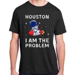 Houston I Am The Problem Funny Astronaut Rocket Space Adult ChromaSoft Performance T-Shirt