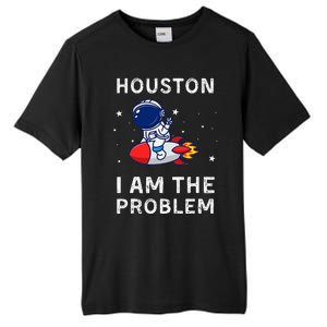 Houston I Am The Problem Funny Astronaut Rocket Space Tall Fusion ChromaSoft Performance T-Shirt