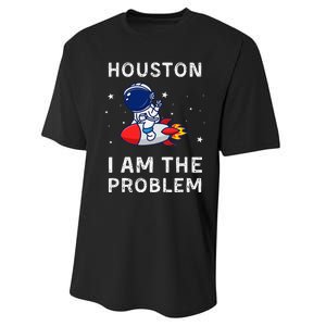 Houston I Am The Problem Funny Astronaut Rocket Space Performance Sprint T-Shirt