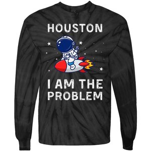 Houston I Am The Problem Funny Astronaut Rocket Space Tie-Dye Long Sleeve Shirt