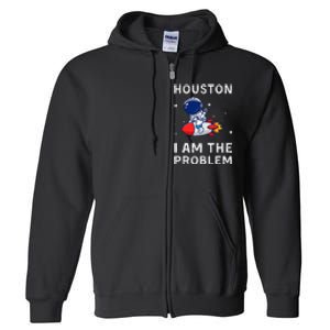 Houston I Am The Problem Funny Astronaut Rocket Space Full Zip Hoodie