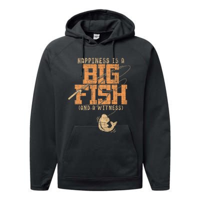 Happiness Is A Big Fish And A Witness Fishing Performance Fleece Hoodie