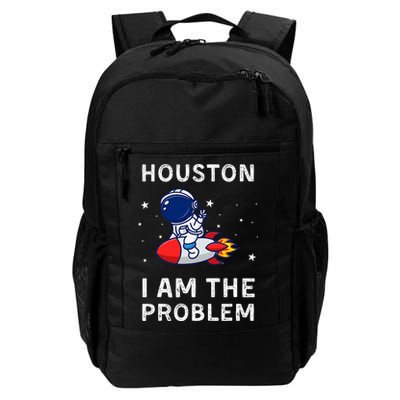 Houston I Am The Problem Funny Astronaut Rocket Space Daily Commute Backpack