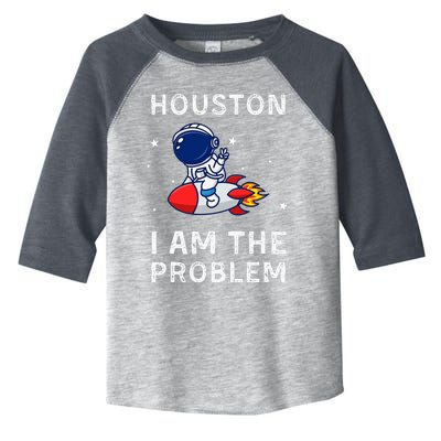 Houston I Am The Problem Funny Astronaut Rocket Space Toddler Fine Jersey T-Shirt