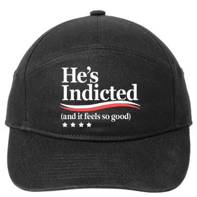 He's Indicted and It Feels So Good Funny Trump Arrest 7-Panel Snapback Hat