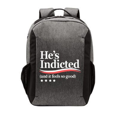 He's Indicted and It Feels So Good Funny Trump Arrest Vector Backpack