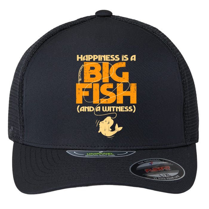 Happiness Is A Big Fish Witness Funny Fishing Flexfit Unipanel Trucker Cap