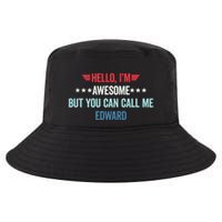 Hello IM Awesome But You Can Call Me Edward Cool Comfort Performance Bucket Hat
