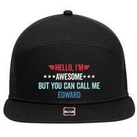 Hello IM Awesome But You Can Call Me Edward 7 Panel Mesh Trucker Snapback Hat