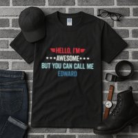 Hello IM Awesome But You Can Call Me Edward Tall T-Shirt