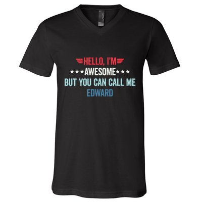 Hello IM Awesome But You Can Call Me Edward V-Neck T-Shirt