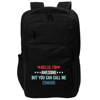 Hello IM Awesome But You Can Call Me Edward Impact Tech Backpack
