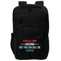 Hello IM Awesome But You Can Call Me Edward Impact Tech Backpack
