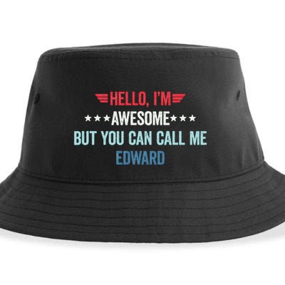 Hello IM Awesome But You Can Call Me Edward Sustainable Bucket Hat