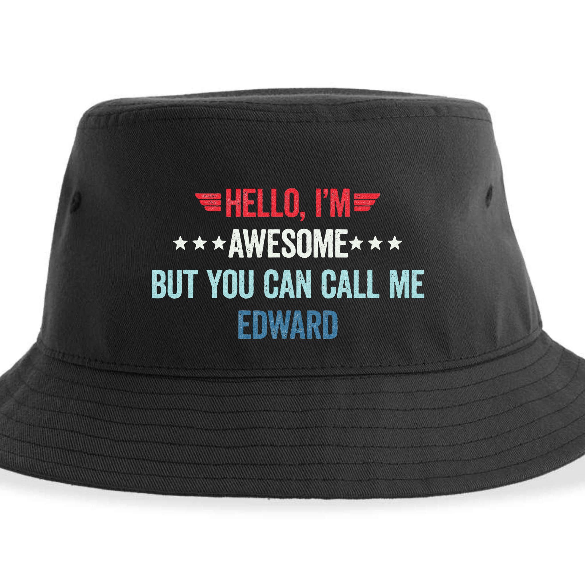 Hello IM Awesome But You Can Call Me Edward Sustainable Bucket Hat