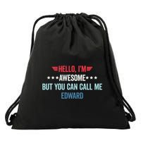 Hello IM Awesome But You Can Call Me Edward Drawstring Bag