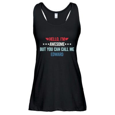 Hello IM Awesome But You Can Call Me Edward Ladies Essential Flowy Tank