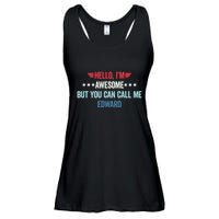 Hello IM Awesome But You Can Call Me Edward Ladies Essential Flowy Tank