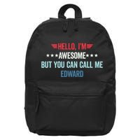 Hello IM Awesome But You Can Call Me Edward 16 in Basic Backpack