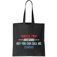 Hello IM Awesome But You Can Call Me Edward Bag