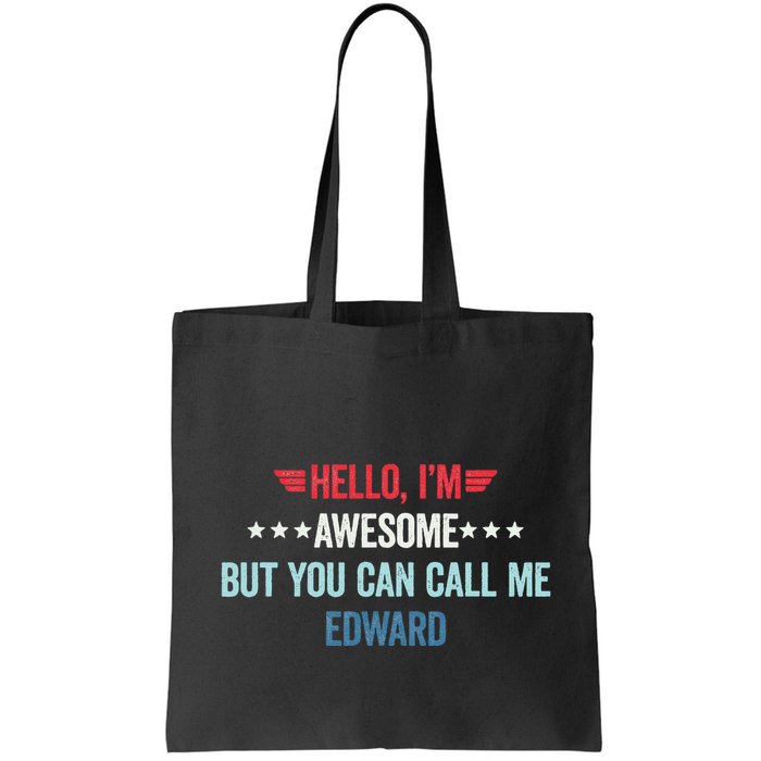 Hello IM Awesome But You Can Call Me Edward Bag