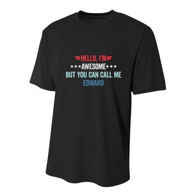 Hello IM Awesome But You Can Call Me Edward Youth Performance Sprint T-Shirt