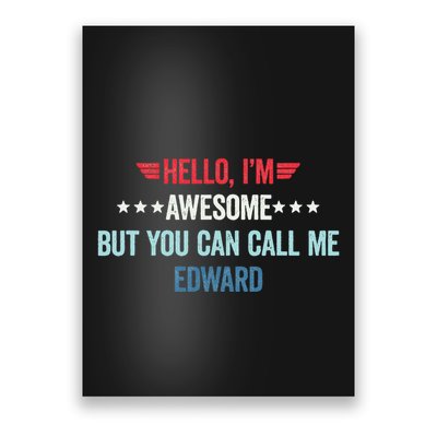 Hello IM Awesome But You Can Call Me Edward Poster