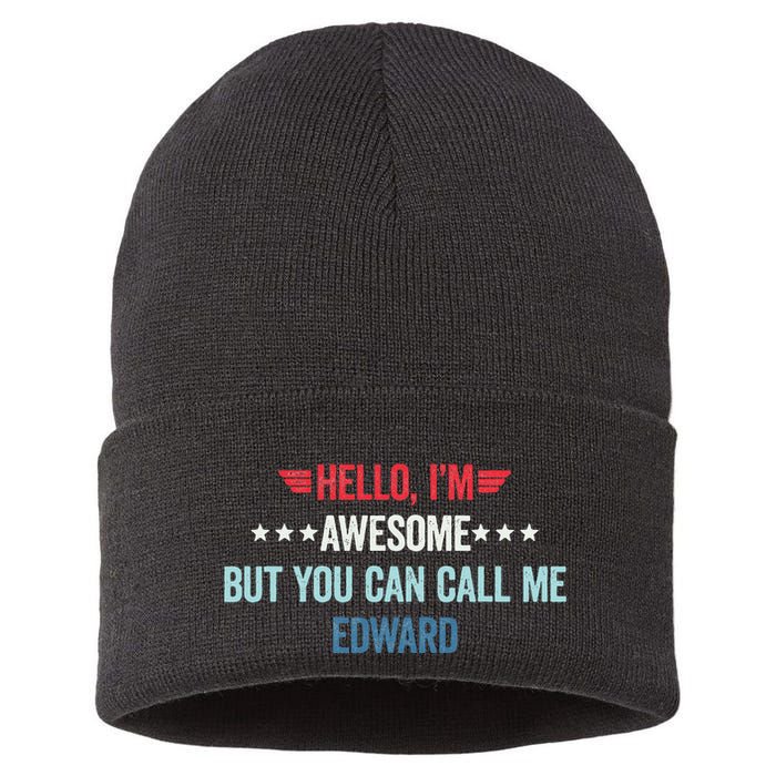 Hello IM Awesome But You Can Call Me Edward Sustainable Knit Beanie