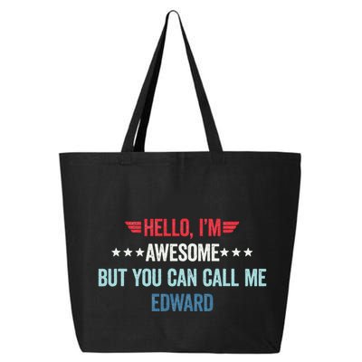 Hello IM Awesome But You Can Call Me Edward 25L Jumbo Tote