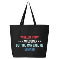 Hello IM Awesome But You Can Call Me Edward 25L Jumbo Tote