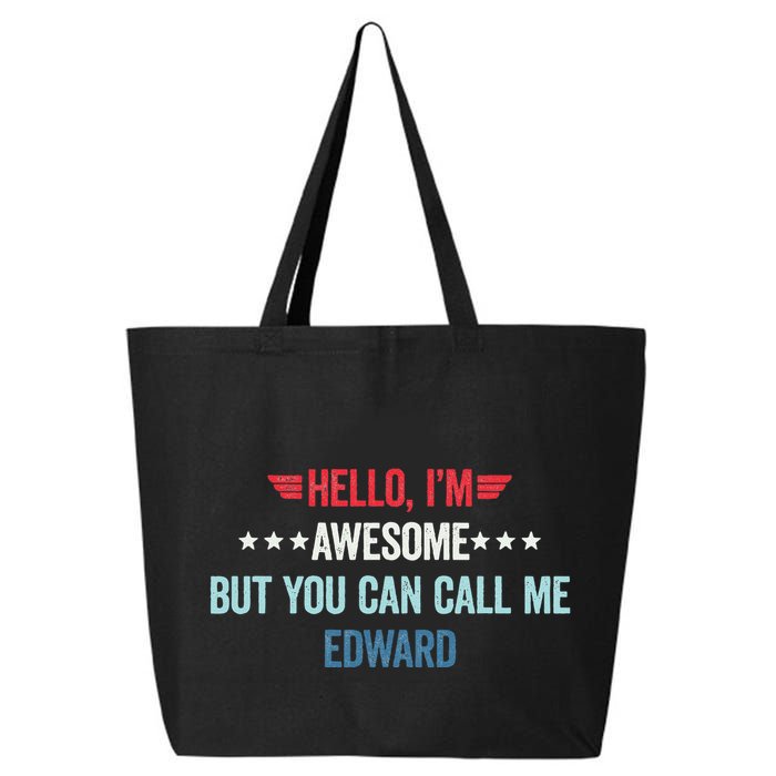 Hello IM Awesome But You Can Call Me Edward 25L Jumbo Tote