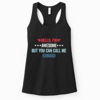 Hello IM Awesome But You Can Call Me Edward Womens Tank Top