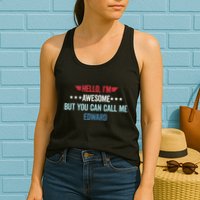 Hello IM Awesome But You Can Call Me Edward Womens Tank Top